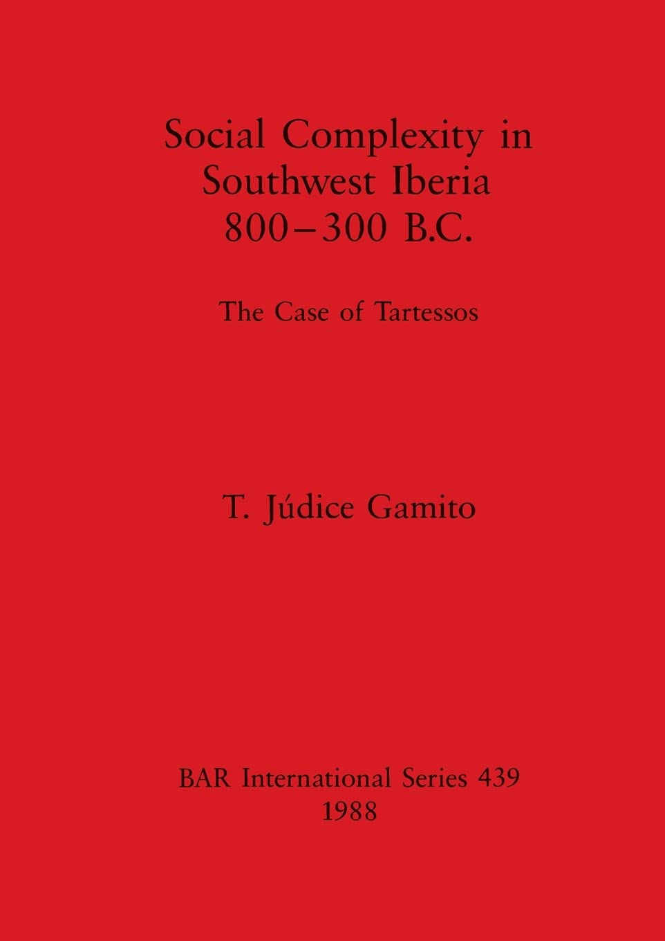 Social Complexity in Southwest Iberia 800-300 B.C.: The Case of